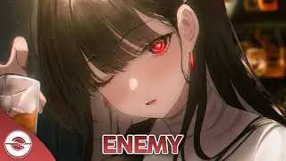Nightcore - Enemy (Lyrics)
