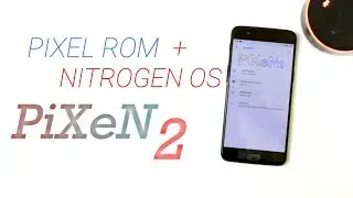PiXeN2 Rom : Pixel Look + Nitrogen OS Feature Best Rom for Oneplus 5!!