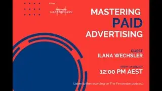 Mastering Paid Advertising With Ilana Wechsler