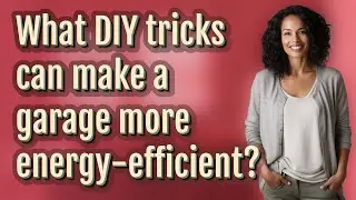 What DIY tricks can make a garage more energy-efficient?