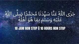 Jazallahu anna Sayyidana Muhammadan Shallallahu alaihi wa sallam 10 Jam Non Stop || 10 Hours NonStop
