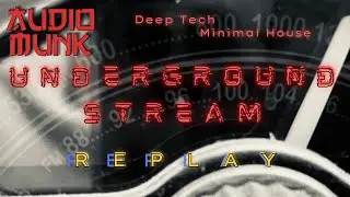 underground stream (11-05-2025) [deep tech / minimal house]