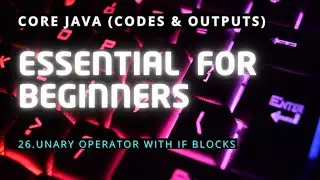 Unary operator with if blocks | Core Java | Codes and Outputs | @J-SDE_Prasanna