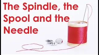 The Spindle, The Spool and The Needle | A Short Story for You