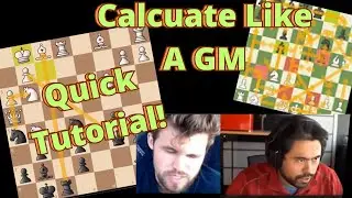 How to Calculate Like A GM In Chess!