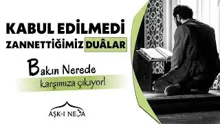 Benim Duam Neden Kabul Olmuyor? YOKSA...