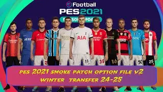 PES 2021 UPDATE SMOKEPATCH OPTION FILE V2 WINTER TRANSFER 24-25