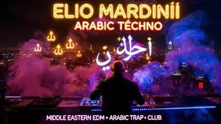 Elias Josefsson © – Arabic Techno - Middle Eastern EDM 2025 -