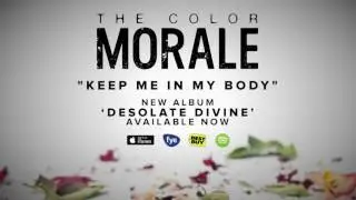 The Color Morale - Keep Me In My Body