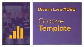 How to produce house music (Groove Template) - Dive in Live 025