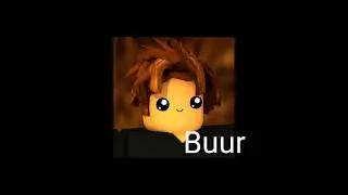My Buur Inspiration Video (For @Nobisnoob )