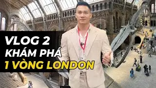 VLOG 2 - KHÁM PHÁ 1 VÒNG LONDON !!