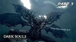 The gaping Dragon of the depths | Dark Souls Remastered part 3