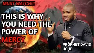 THE POWER OF MERCY || PROPHET DAVID UCHE 