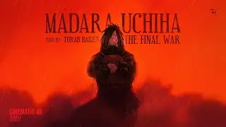 Madara Uchiha -  The Final War | AMV by Turab Haider