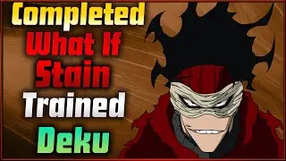 What If Stain Trained Deku Completed