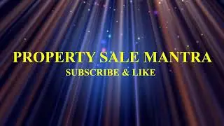 PROPERTY SALE & BUY  MANTRA# 100% RESULT