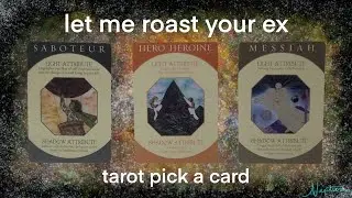 LEMME ROAST YOUR EX 💩😈🤮 TAROT PICK A CARD 🧿