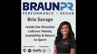 Bria Savage: Inside the Shoulder Labrum: Rehab, Instability & Return to Sport