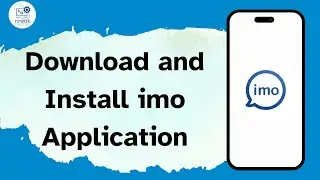 How to Download and Install Imo Application