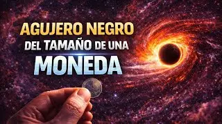 QU&Eacute; TAN PODEROSO SER&Iacute;A UN AGUJERO NEGRO DEL TAMA&Ntilde;O DE UNA MONEDA