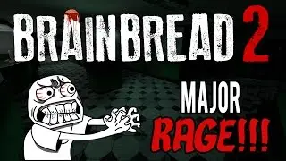 MAJOR RAGE! BRAINBREAD 2