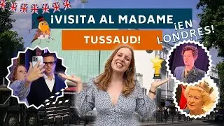 GUÍA completa MADAME TUSSAUD en LONDRES. Todo lo que necesitas saber. ¿MERECE LA PENA?