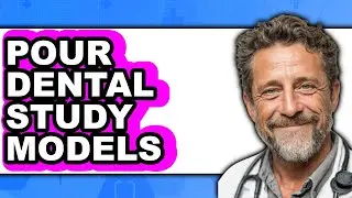 How to Pour Dental Study Models - Full Guide