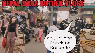 Nepal India Botder Vlog 🇳🇵🇮🇳 || Sunauli Border in Nepal || India botder Crossing || Bhw Vlogs