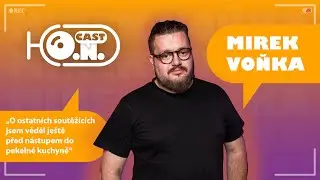 Mirek Voňka - Z HELL'S KITCHEN VYPL&Yacute;V&Aacute;, ŽE JSME BANDA KUCHAŘŮ CO NIC NEUM&Iacute;, KUBA MI NESEDL