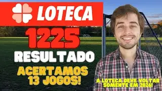 LOTECA 1225 RESULTADO | ACERTAMOS 13 JOGOS NO &Uacute;LTIMO BOL&Atilde;O DA LOTERIA DE 2025!