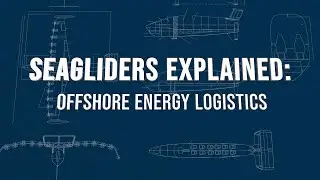 Seagliders Explained: Offshore Energy Logistics