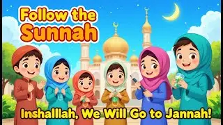 Follow the SUNNAH for Kids! Islamic Rhymes to Jannah