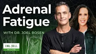 38: Dr. Jill Interviews Dr. Joel Rosen on Adrenal Fatigue