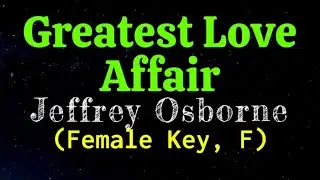 Greatest Love Affair by Jeffrey Osborne Female Key F Karaoke