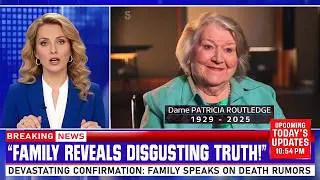 After Her Death, Dame Patricia Routledge’s Family Is Confirming The Rumors