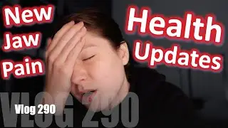 Ch.290: Health Update (Started Endo Meds, New Jaw Pain, Barely Surviving) + Kitten & Wink Update