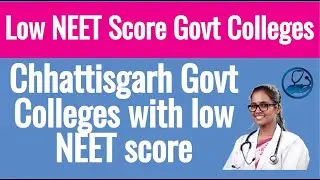 Low NEET Score Colleges in Chhattisgarh - Government Medical College Cut off 2019