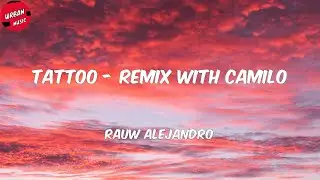 Rauw Alejandro - Tattoo - Remix with Camilo (Letra/Lyrics)