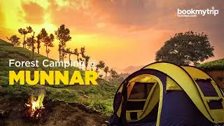 Forest Camping & Adventures In Munnar | Kerala | bookmytripholidays.com
