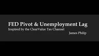 The Fed Pivot, Unemployment Lag Effect & The Bottom (Extra ClearValue Tax Episode Insights)