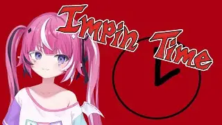 it's impin time