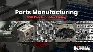 Parts Manufacturing | B&K Precision Machining