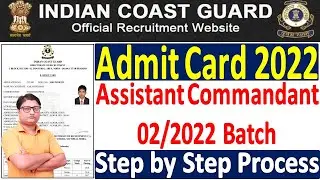 Coast Guard Assistant Commandant 02/2022 Admit Card Download || Coast Guard AC Admit Card 2022 Link