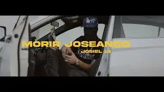 Josiel 12 - Morir Joseando🙏💲💲💵 | (Official Video 4K)