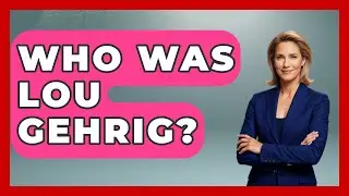 Who Was Lou Gehrig? - Epic Sports Tales