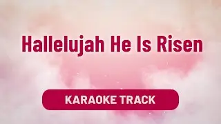 Hallelujah He Is Risen Song Karaoke Lyrics | Worship Song | Divine Hymns Elite