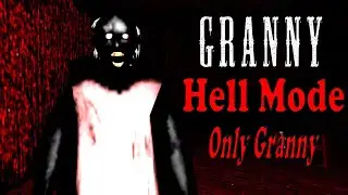 Granny 2 - Hell Difficulty But Only Granny