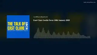 East Clare Garda Focus 10th January 2026