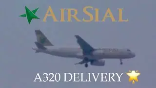 AIR SIAL A320 DELIVERY FLIGHT and Proving Flight